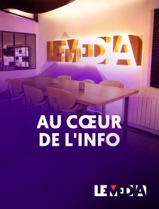 Le Média - Au coeur de l'info en replay