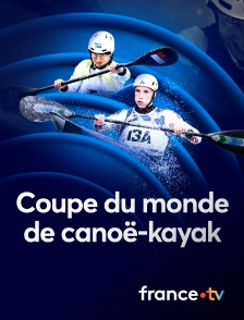 france.tv - Coupe du monde de canoë-kayak