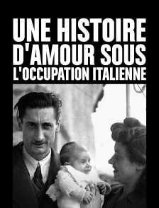 Une histoire d'amour sous l'occupation italienne