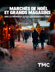 TMC - Marchés de Noël et grands magasins : dans les préparatifs du plus gros business de l'année