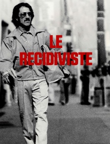 Le récidiviste