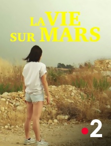 France 2 - La vie sur Mars