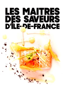 Les maîtres des saveurs d'Île-de-France