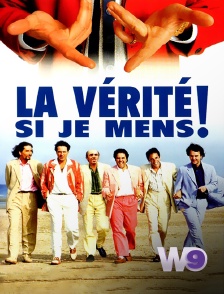 W9 - La vérité si je mens !