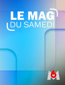 M6 - Le mag du samedi