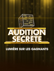 Audition secrète : lumière sur les gagnants