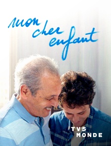 TV5MONDE - Mon cher enfant