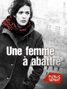 Public Sénat - FAST-Une Femme à Abattre