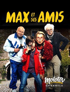 Molotov channels - Max et ses amis