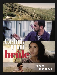 TV5MONDE - Celui qui brûle
