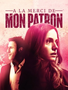 A la merci de mon patron