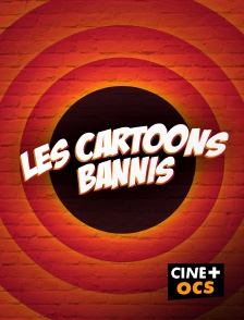 CINÉ Cinéma - Les cartoons bannis en replay