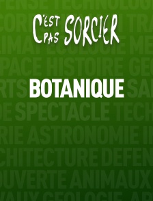 C'est pas sorcier : Botanique