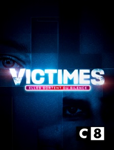 C8 - Victimes : elles sortent du silence