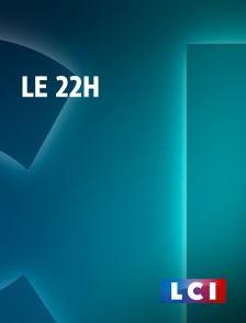 LCI - La Chaîne Info - Le 22H