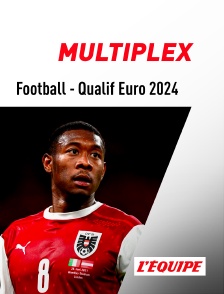 Football - Qualifications à l'Euro 2024 : Multiplex