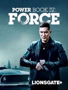 LIONSGATE+ - Power Book IV : Force