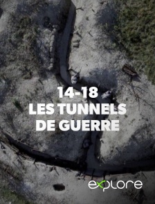 EXPLORE - 14-18, les tunnels de guerre