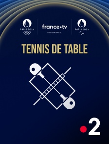 France 2 - Paris 2024 - Tennis de table en replay