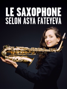 Le saxophone selon Asya Fateyeva