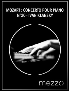 Mezzo - Mozart : Concerto pour piano n°20 - Ivan Klanský