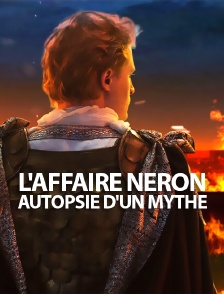 L'affaire Néron, autopsie d'un mythe