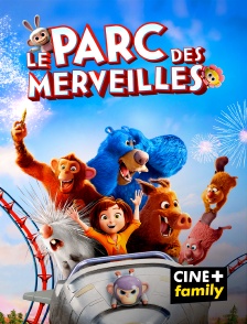 CINE+ Family - Le parc des merveilles