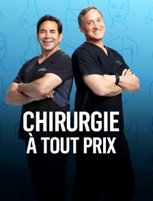 Chirurgie à tout prix