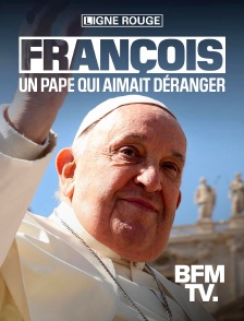 BFMTV - François, un pape qui aimait déranger en replay