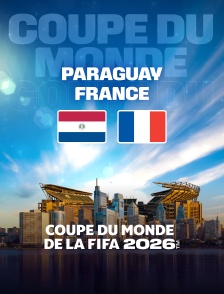 Paraguay / France : Huitième de finale de Coupe du monde FIFA 2026 - Football