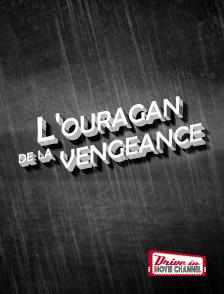 Drive-in Movie Channel - L'ouragan de la vengeance