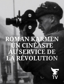 Le Figaro TV - Roman Karmen, un cinéaste au service de la révolution