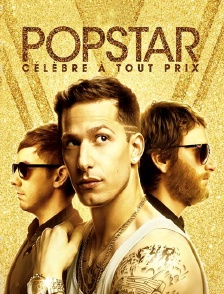 Popstar : célèbre à tout prix