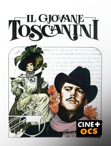 CINÉ Cinéma - Il giovane Toscanini