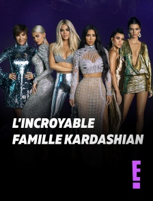 E! - L'incroyable Famille Kardashian