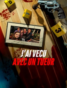 J'ai vécu avec un tueur
