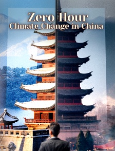 Zero Hour: Climate Change in China