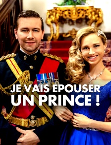 Je vais épouser un prince !
