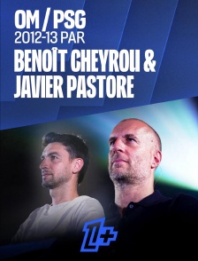OM / PSG 2012-13 par Cheyrou et Pastore
