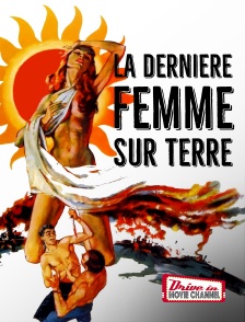 Drive-in Movie Channel - La dernière femme sur Terre