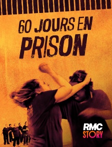 RMC Story - 60 jours en prison
