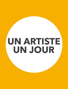 Un artiste, un jour