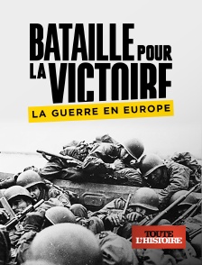 Bataille pour la victoire : La guerre en Europe