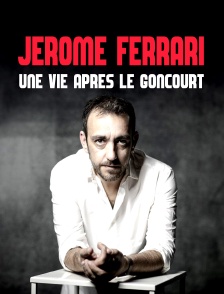 Jérôme Ferrari, une vie après le Goncourt