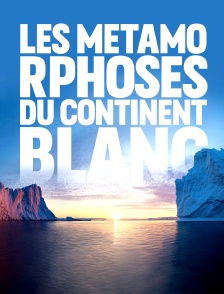 Les métamorphoses du continent blanc