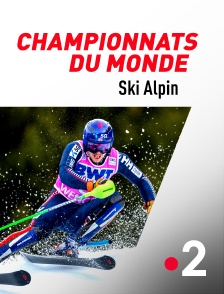 France 2 - Ski alpin : Championnats du monde