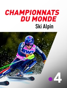 France 4 - Ski alpin : Championnats du monde