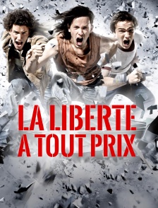 La liberté à tout prix
