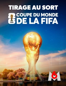 M6 - Tirage au sort  : Coupe du monde de la FIFA 2026