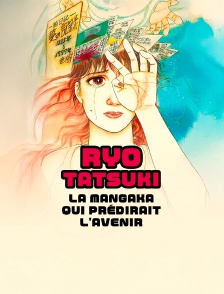 Ryo Tatsuki, la mangaka qui prédirait l'avenir